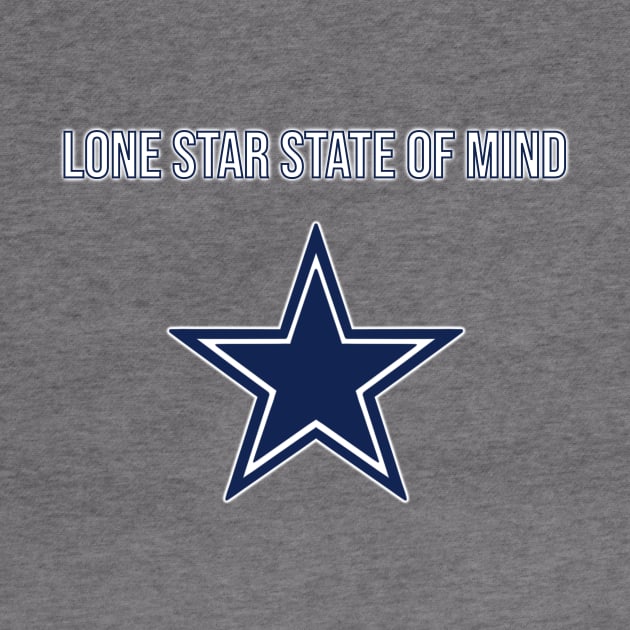 Lone Star State of Mind - Dallas Cowboys by Amrskyyy